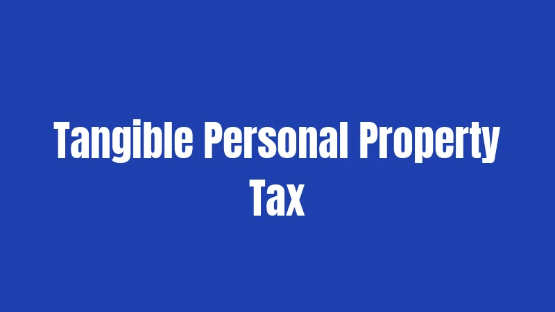 Tangible Personal Property Tax