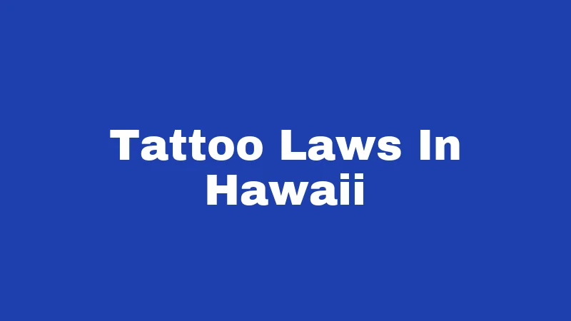 Tattoo Laws In Hawaii