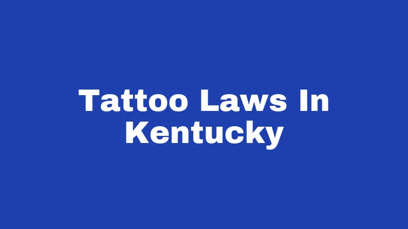 Tattoo Laws In Kentucky