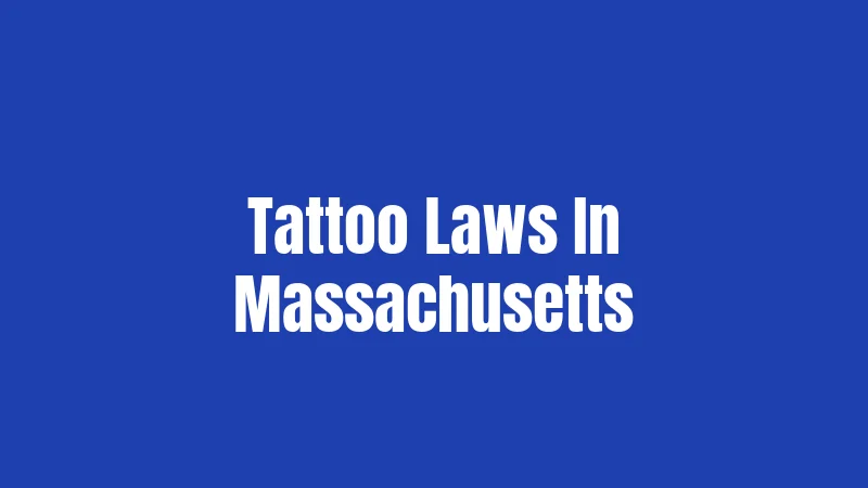 Tattoo Laws In Massachusetts