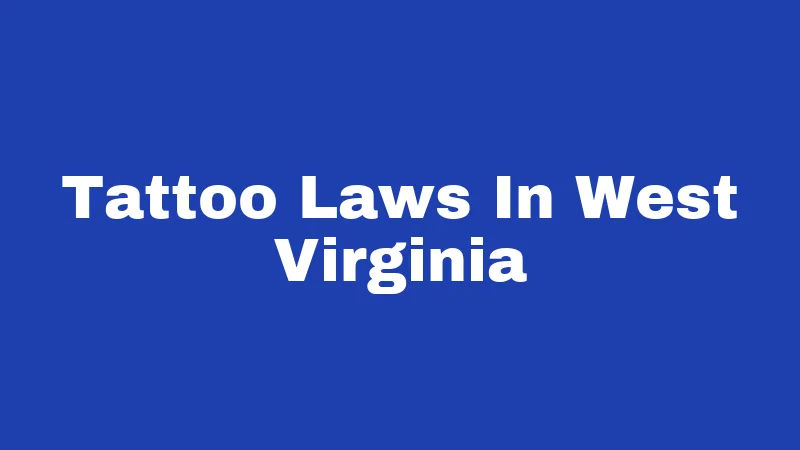 Tattoo Laws In West Virginia