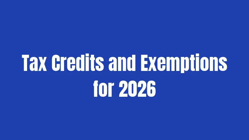 Tax Credits and Exemptions for 2026