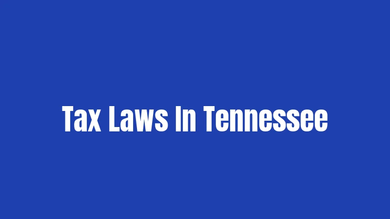 Tax Laws In Tennessee