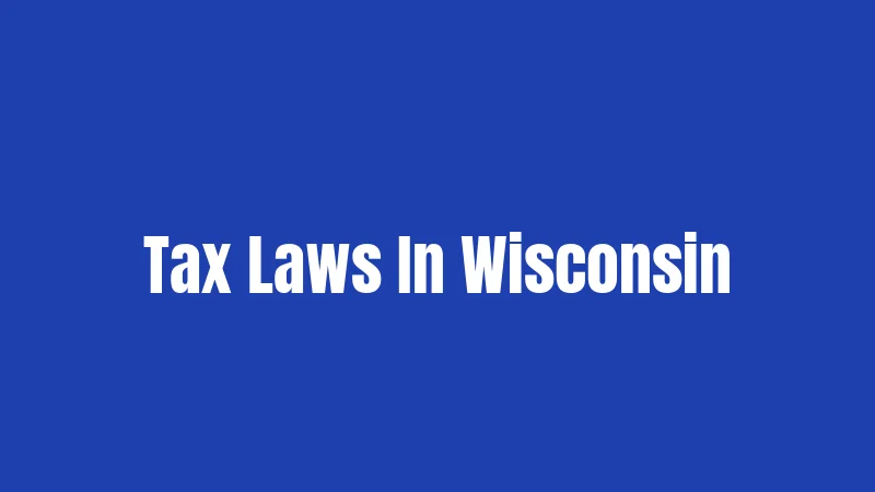 Tax Laws In Wisconsin