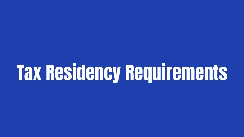 Tax Residency Requirements
