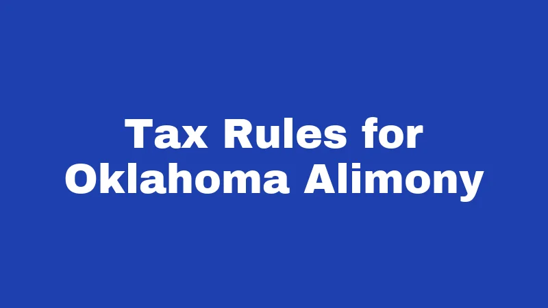 Alimony Laws in Oklahoma (2026): What Courts Actually Decide 5 Tax Rules for Oklahoma Alimony