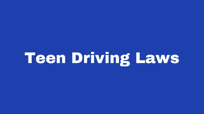 Driving Laws in Alabama (2026): Rules Every Driver Must Know 4 Teen Driving Laws