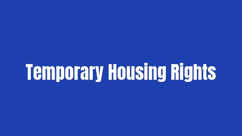 Temporary Housing Rights