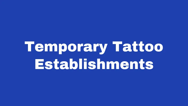 Tattoo Laws in Connecticut (2026): Rules Every Artist and Client Should Know 5 Temporary Tattoo Establishments