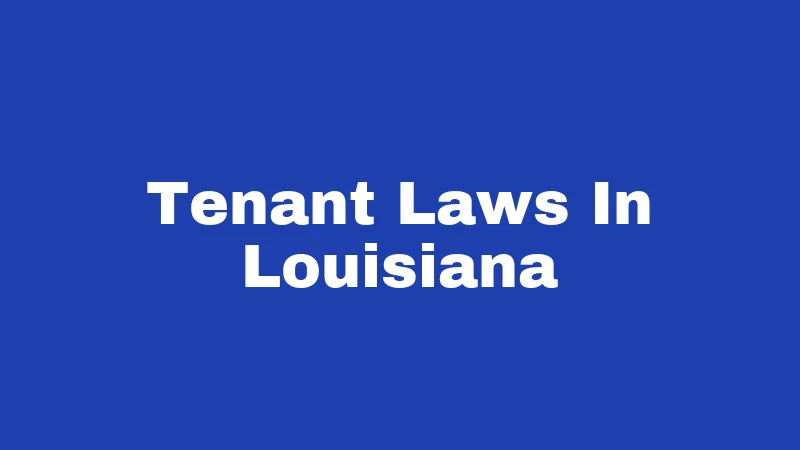 Tenant Laws in Louisiana (2026): Your Renter's Survival Guide 412 Tenant Laws In Louisiana