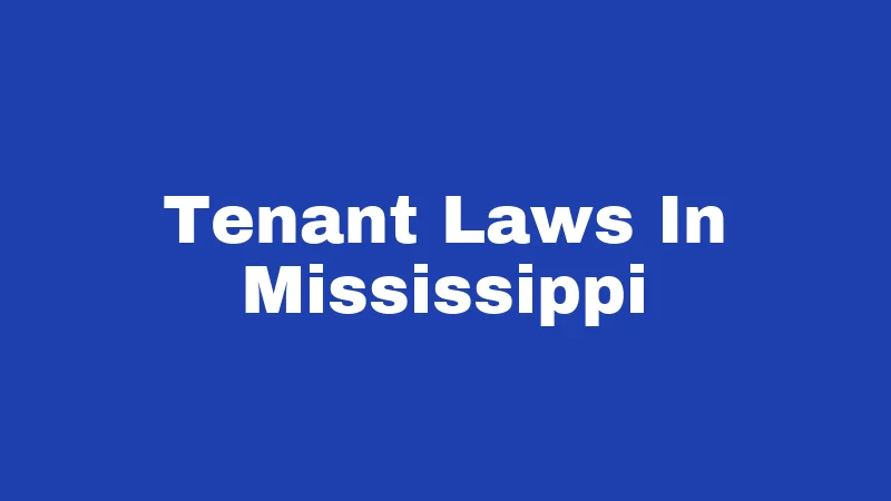 Tenant Laws in Mississippi (2026): Your Rights Without the Legal Speak 84 Tenant Laws In Mississippi