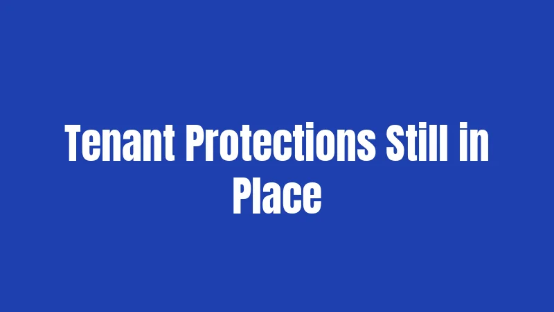 Tenant Protections Still in Place
