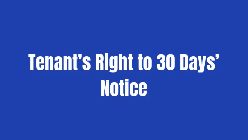 Tenant’s Right to 30 Days’ Notice