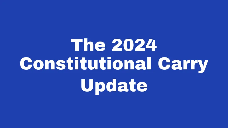 The 2024 Constitutional Carry Update