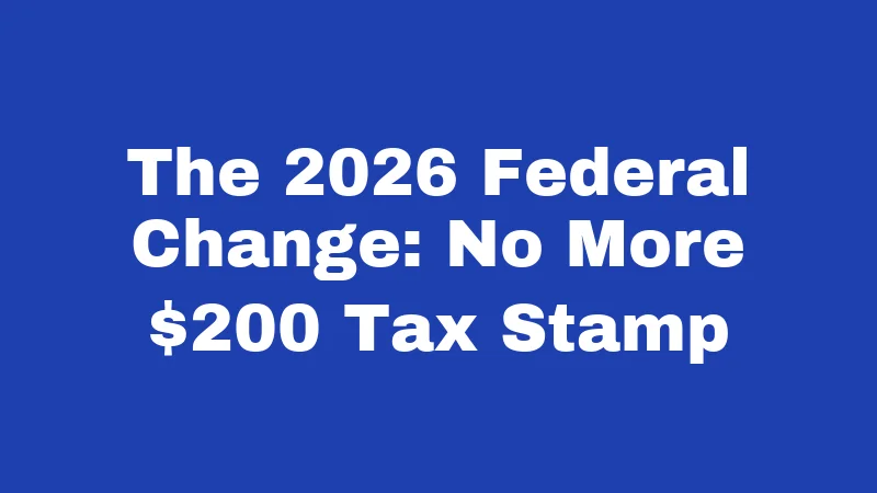 Suppressor Laws in Washington (2026): Straight Talk for Gun Owners 2 The 2026 Federal Change: No More $200 Tax Stamp