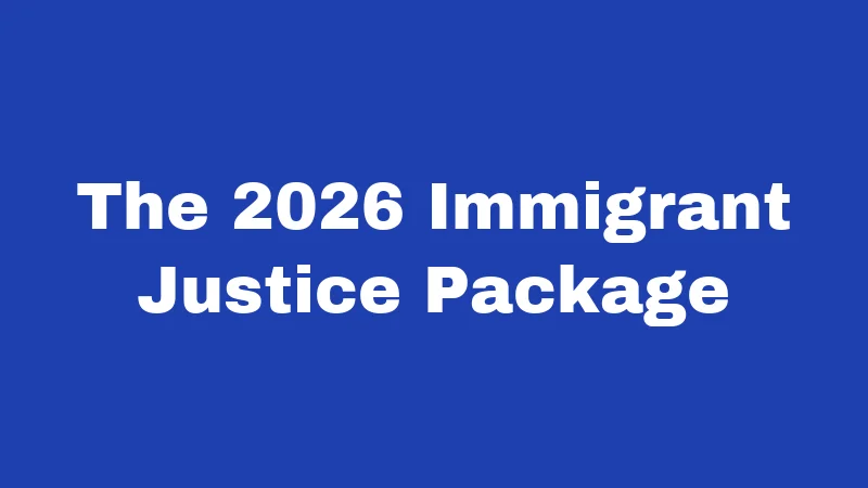 The 2026 Immigrant Justice Package