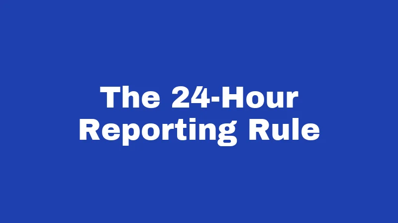 The 24-Hour Reporting Rule
