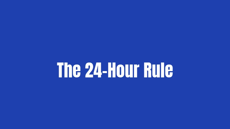 The 24-Hour Rule