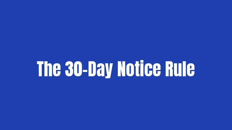 The 30-Day Notice Rule