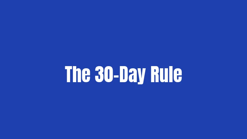 The 30-Day Rule