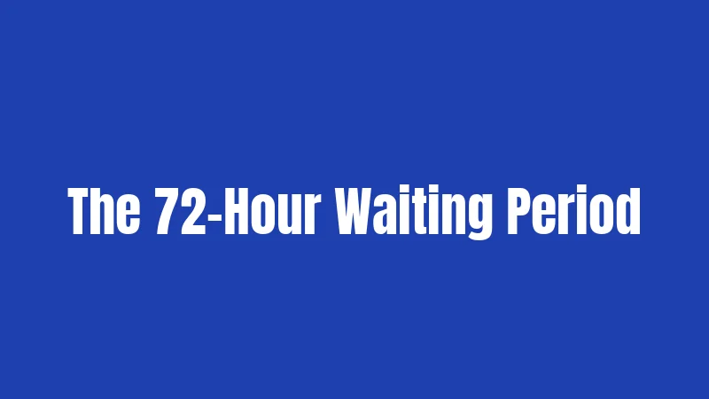 The 72-Hour Waiting Period