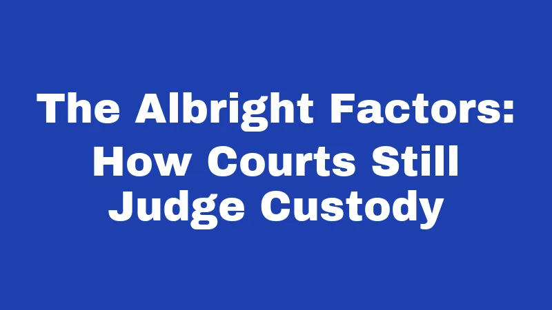 Custody Laws in Mississippi (2026): A Major Change Is Here 4 The Albright Factors: How Courts Still Judge Custody