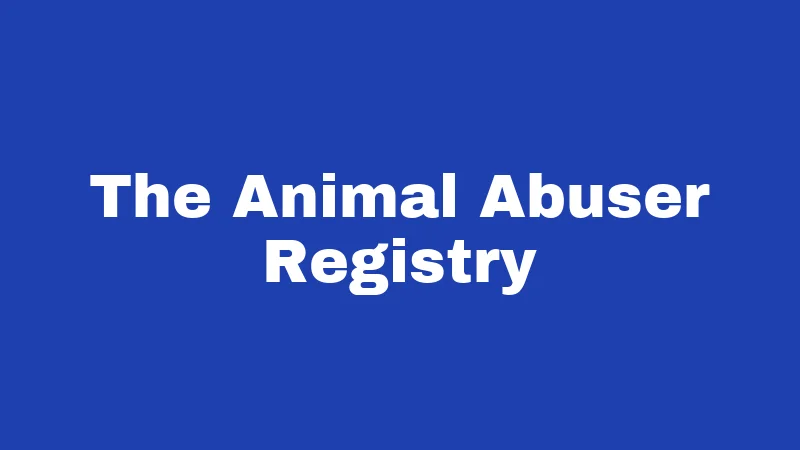 Animal Abuse Laws in Mississippi (2026): Stronger Than You Think 4 The Animal Abuser Registry
