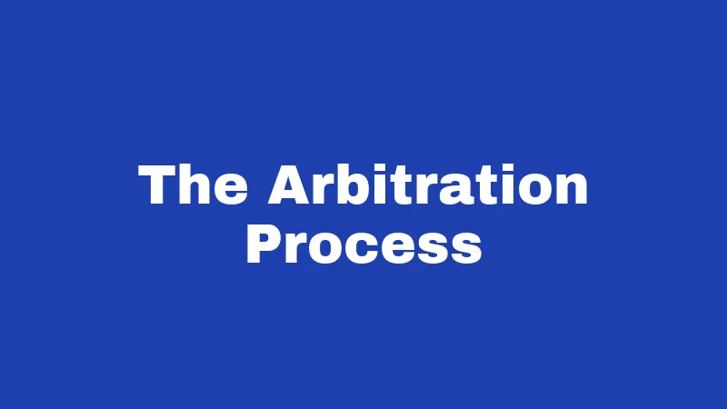 The Arbitration Process