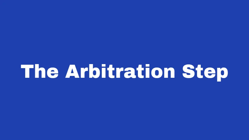 The Arbitration Step