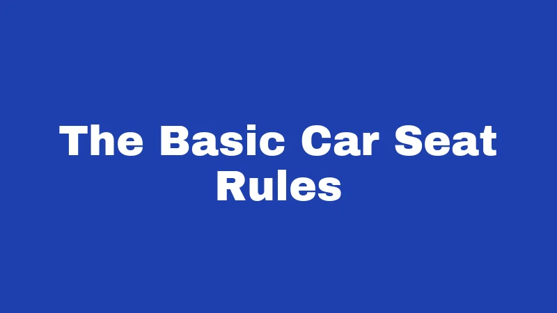 Car Seat Laws in Arkansas (2026): Keep Your Kid Safe 1 The Basic Car Seat Rules