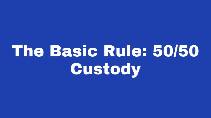 Child Custody Laws in West Virginia (2026): The 50/50 Rule Explained 1 The Basic Rule: 50/50 Custody