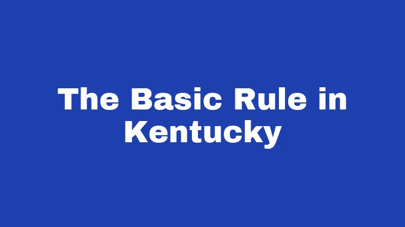 The Basic Rule in Kentucky