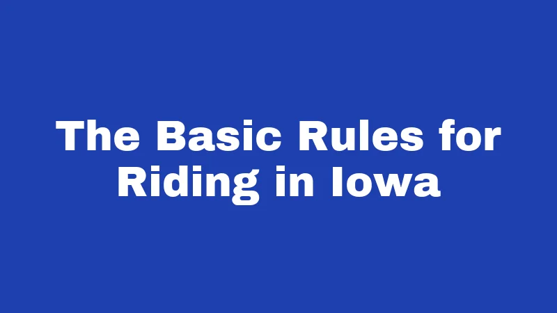 The Basic Rules for Riding in Iowa