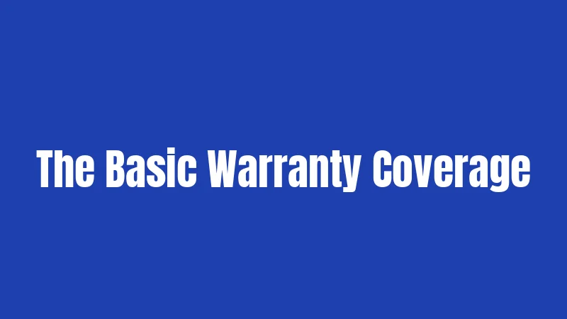 The Basic Warranty Coverage