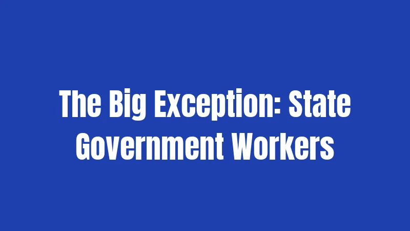 The Big Exception: State Government Workers