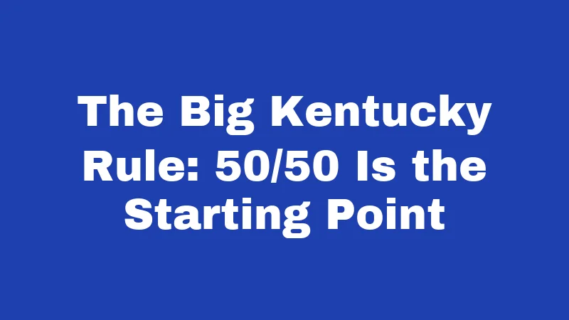 Custody Laws in Kentucky (2026): What Every Parent Must Know 1 The Big Kentucky Rule: 50/50 Is the Starting Point