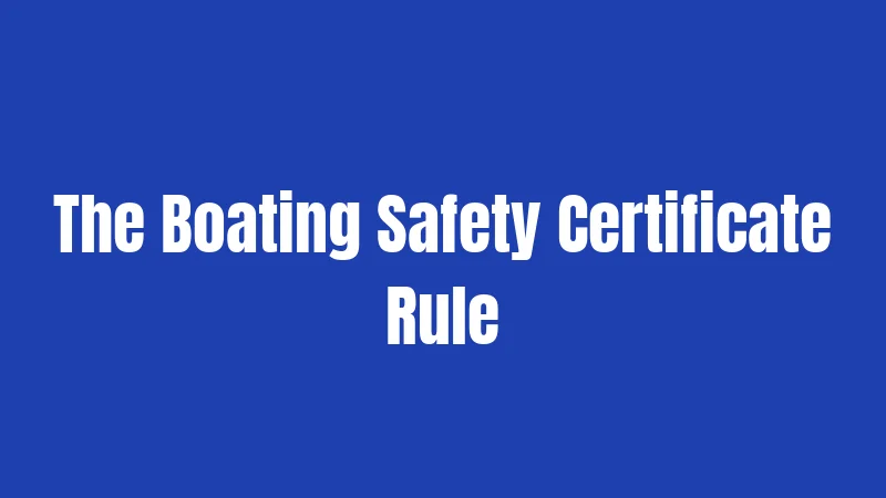 Boat Laws in New York (2026): Know Before You Go 2 The Boating Safety Certificate Rule