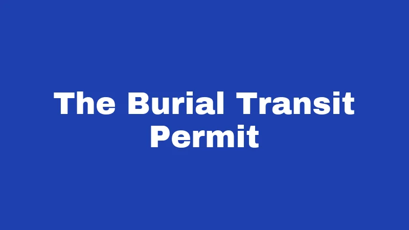 The Burial Transit Permit