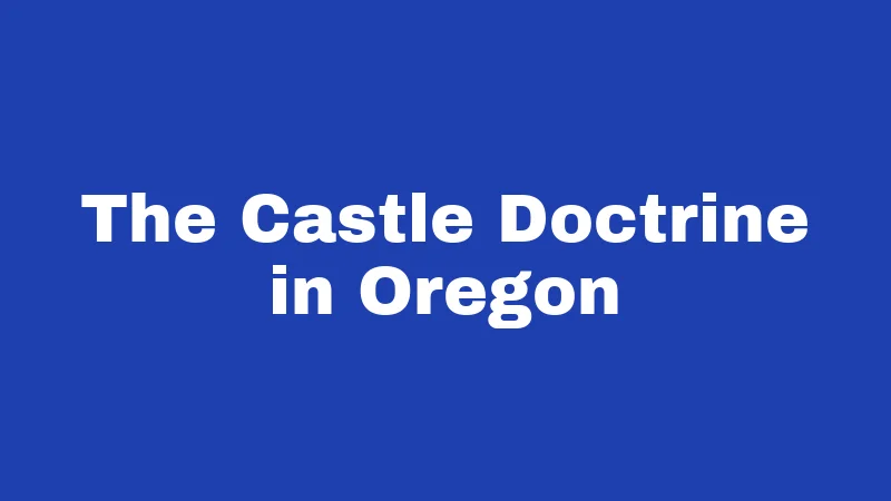 The Castle Doctrine in Oregon