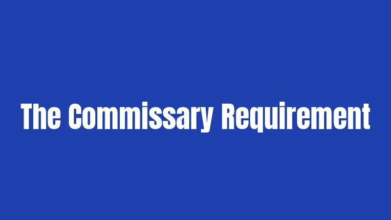The Commissary Requirement