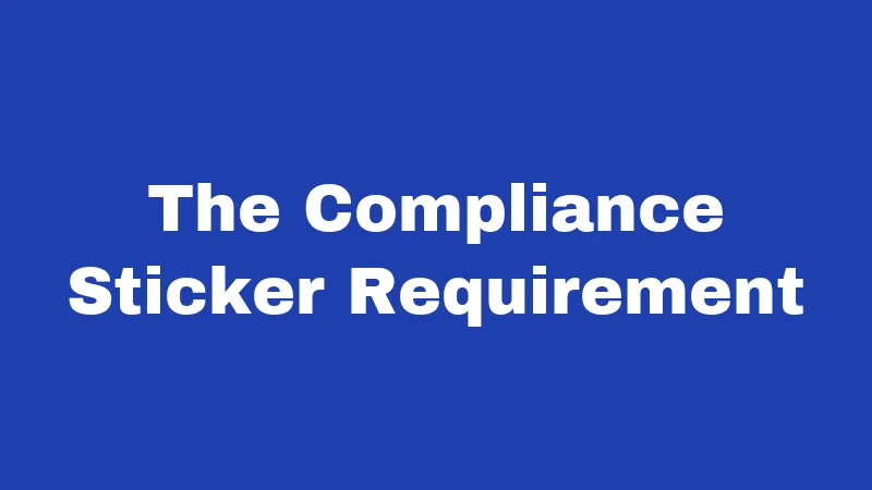 The Compliance Sticker Requirement