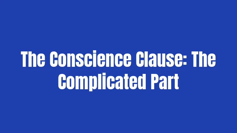 The Conscience Clause: The Complicated Part