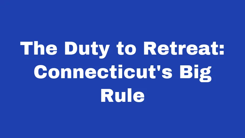 Self Defense Laws in Connecticut (2026): Your Rights May Surprise You 2 The Duty to Retreat: Connecticut's Big Rule