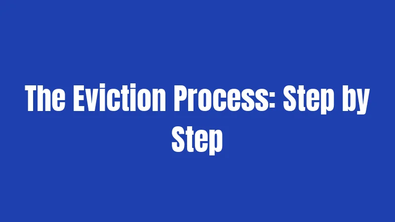 The Eviction Process: Step by Step