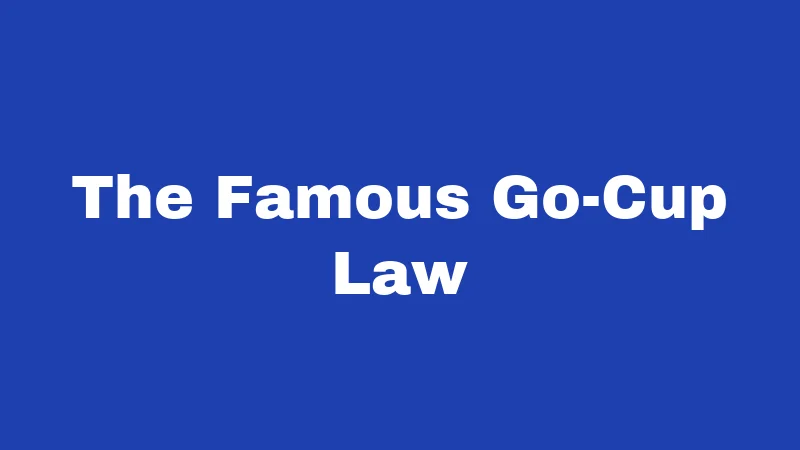 The Famous Go-Cup Law