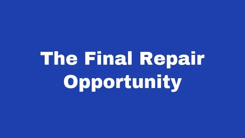 The Final Repair Opportunity