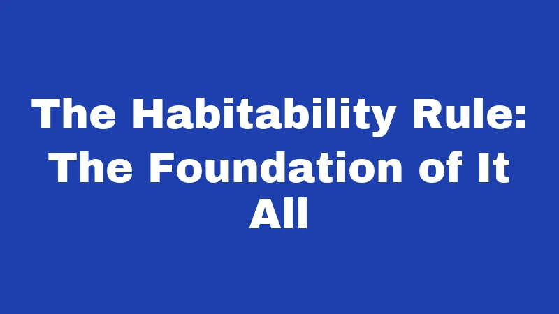 The Habitability Rule: The Foundation of It All