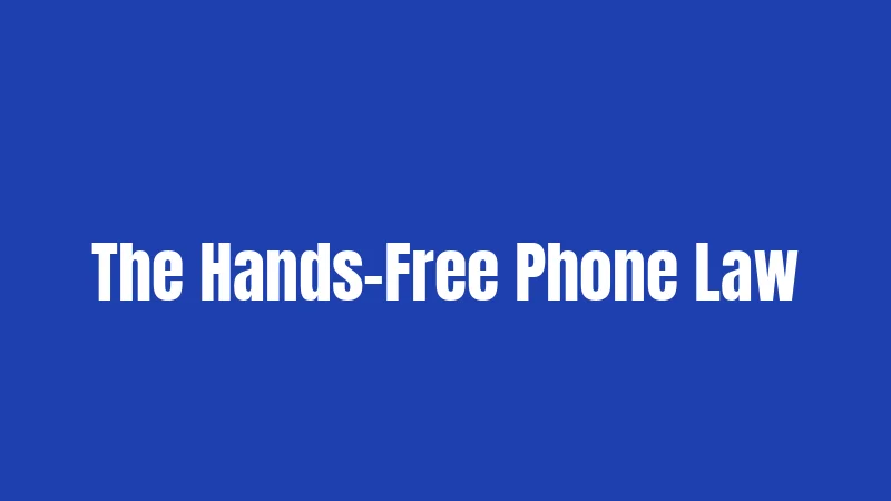 The Hands-Free Phone Law