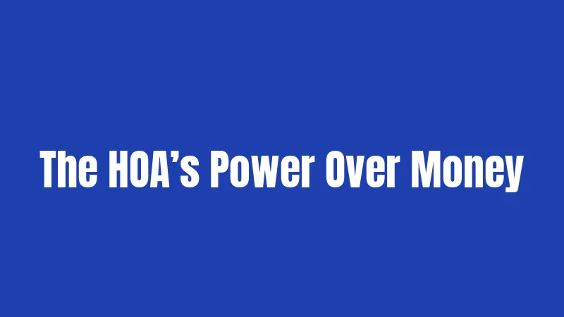 The HOA’s Power Over Money