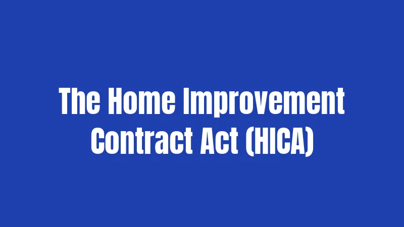 The Home Improvement Contract Act (HICA)